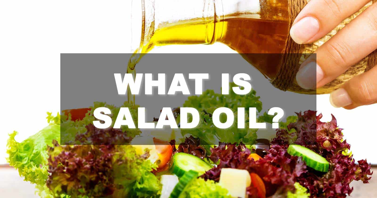 What is salad oil