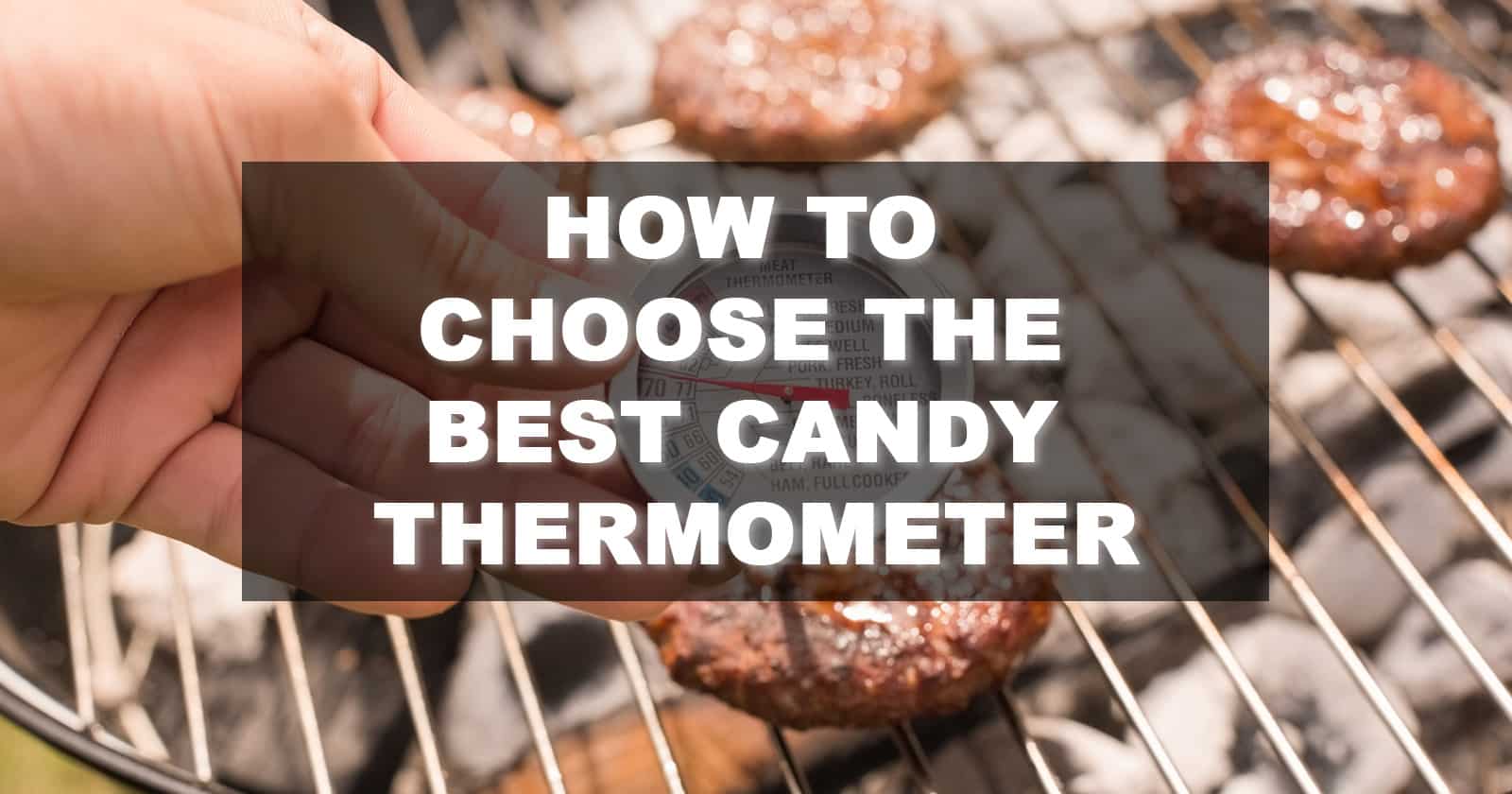 Best Candy Thermometer June 2019 Buyers Guide And Reviews