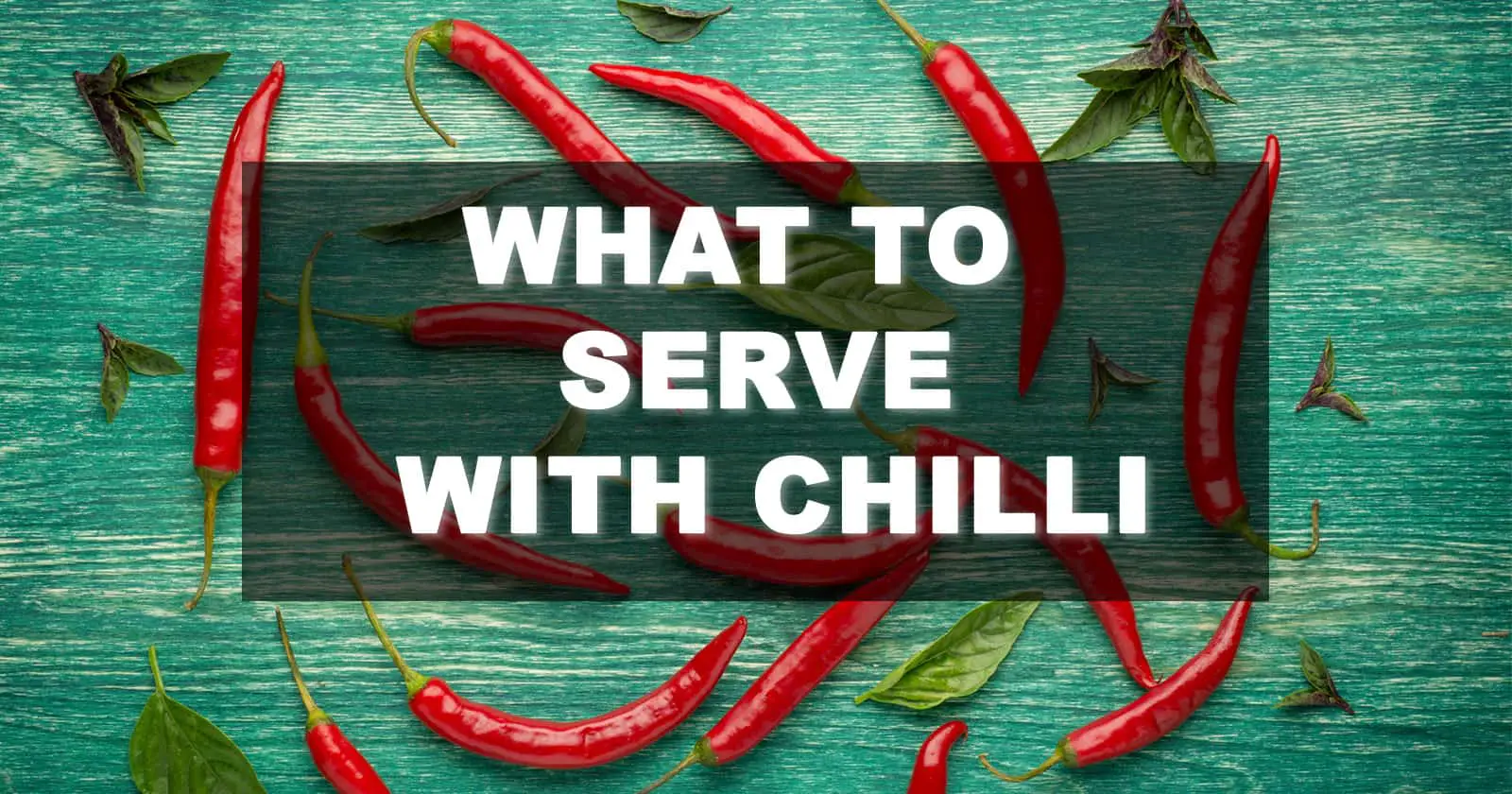 what to serve with chili