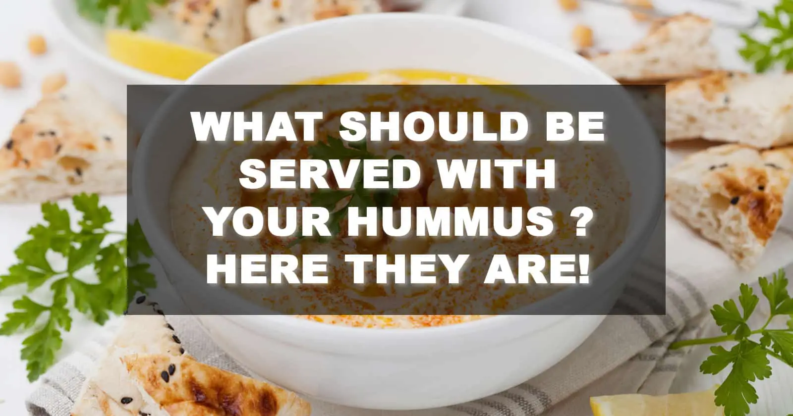 what to serve with hummus