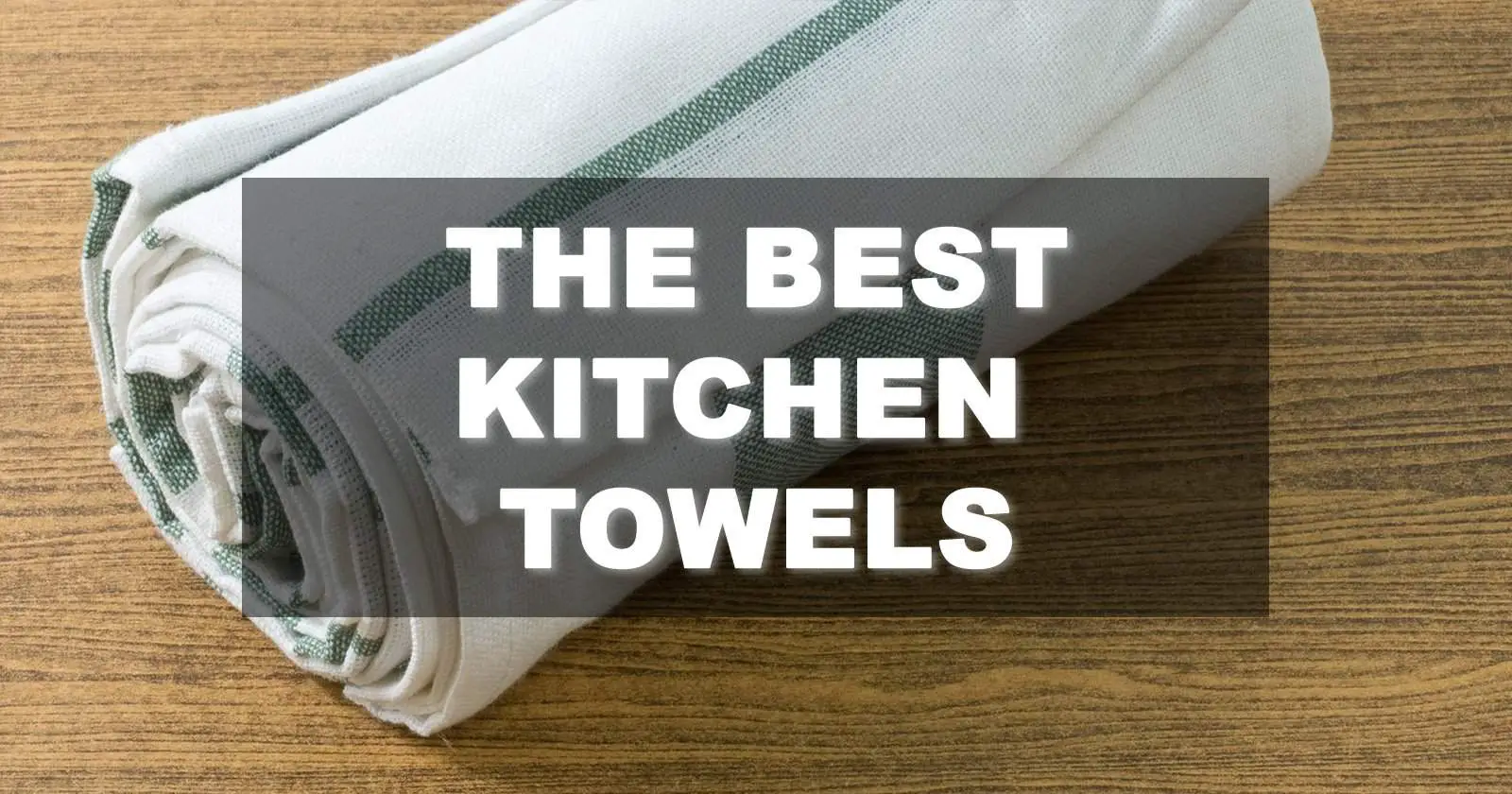 best kitchen towels