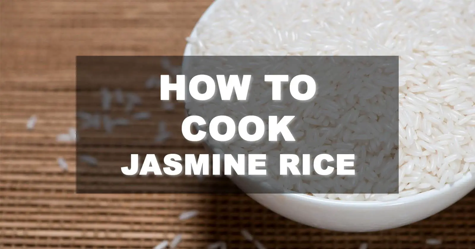 How to Cook Jasmine Rice