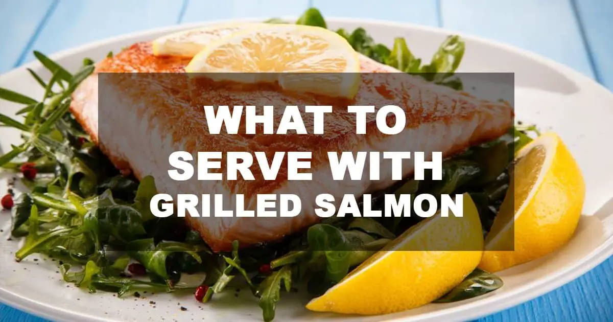 what to serve with grilled salmon
