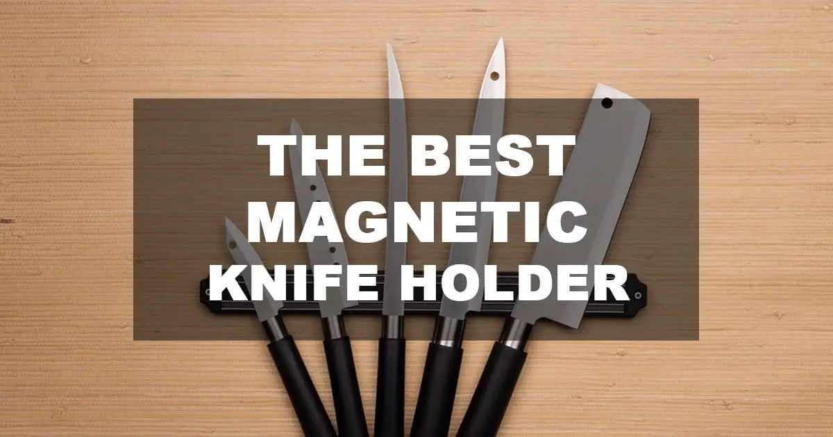 Best Magnetic Knife Holder