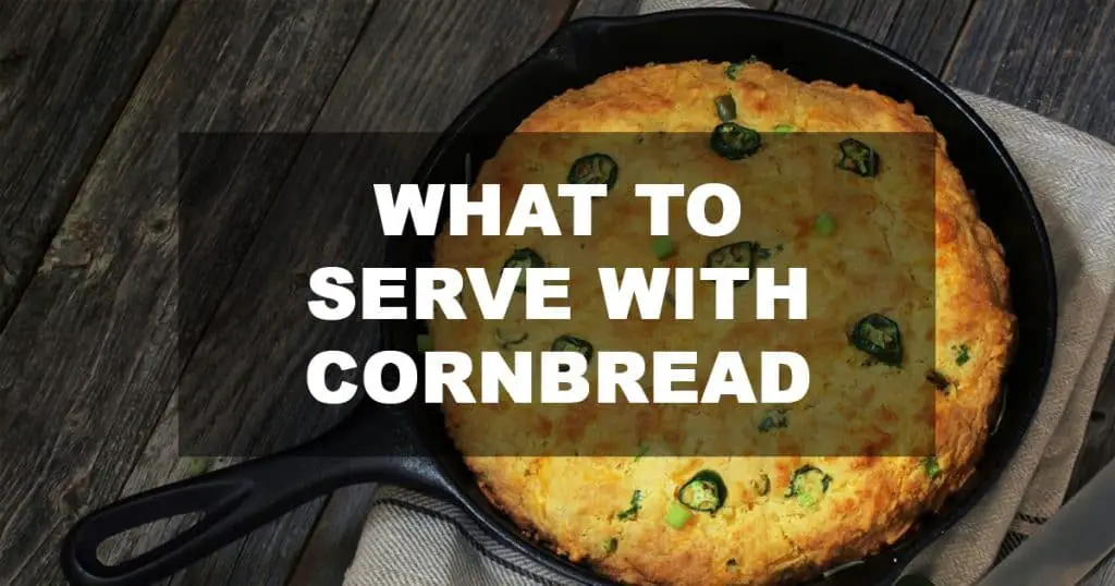 what to serve with cornbread
