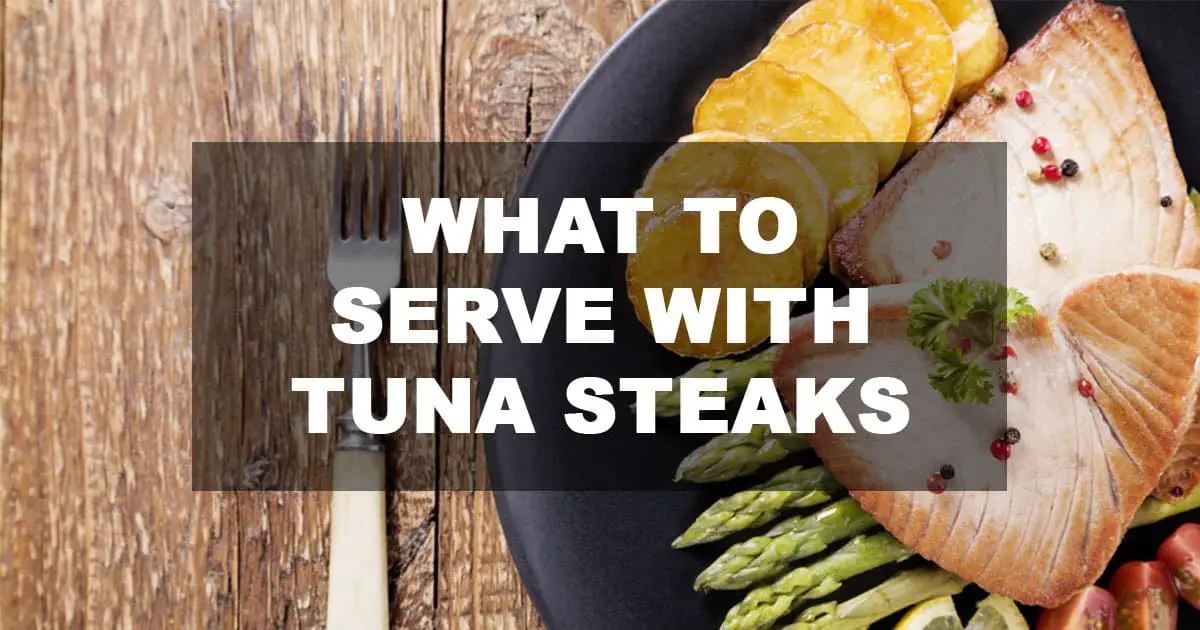 what-to-serve-with-tuna-steaks-all-your-side-dishes-for-tuna-steaks