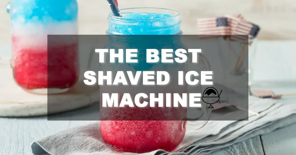 Best Shaved Ice Machine