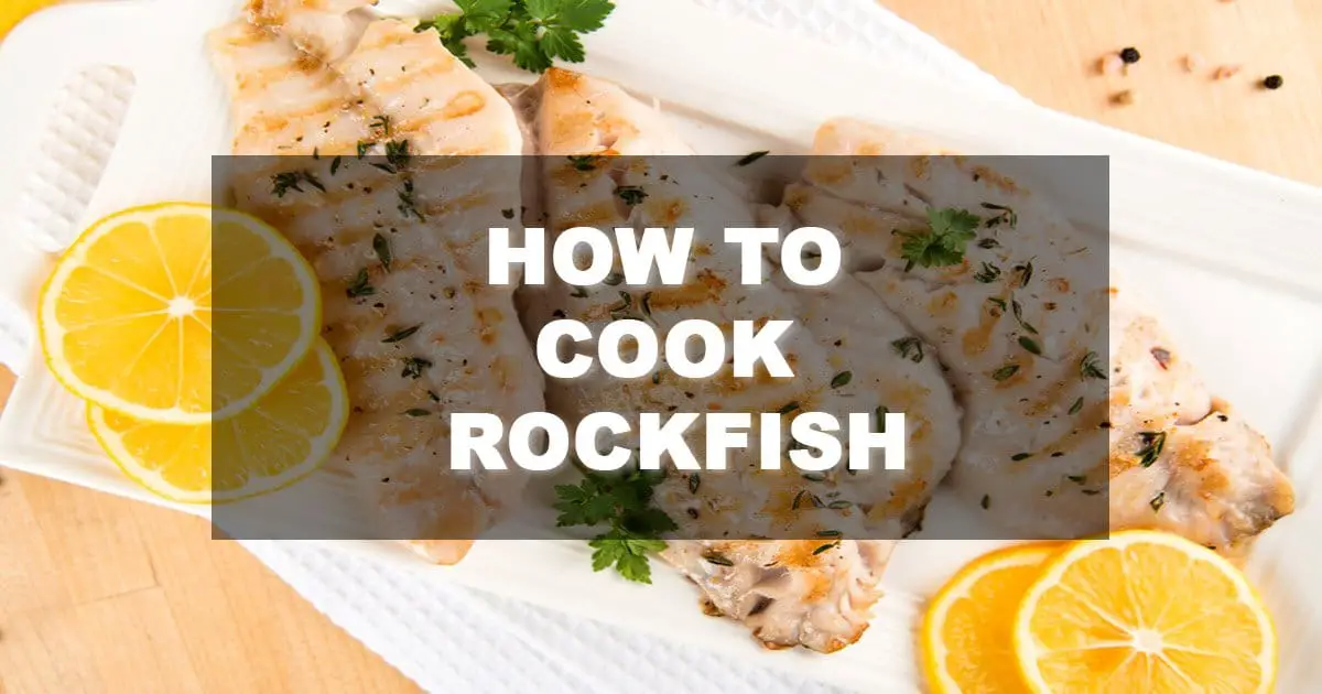 The Right Methods on How to Cook Rockfish - FamilyNano