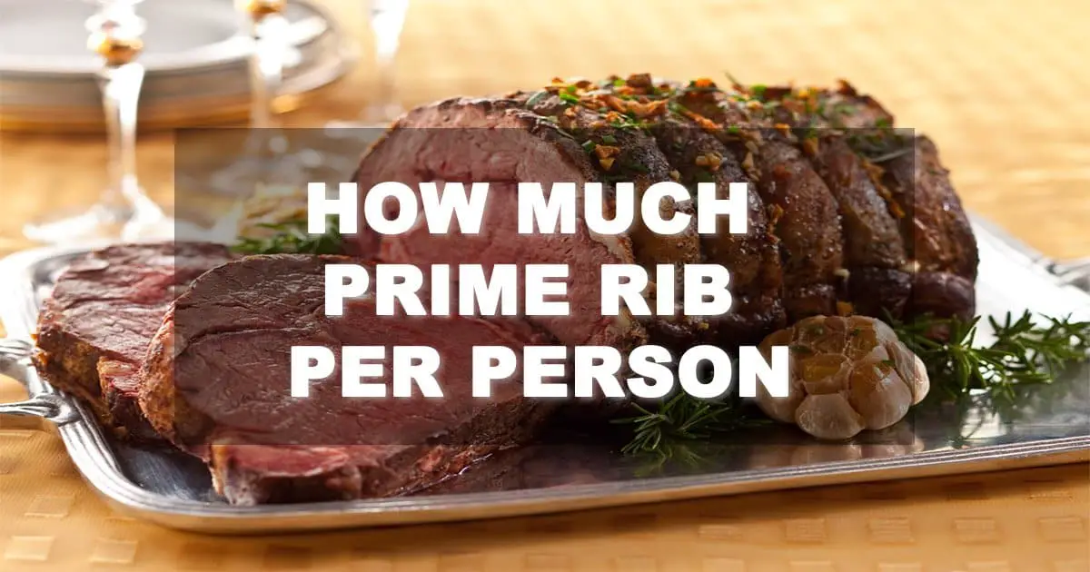 How Much Prime Rib Per Person? FamilyNano FamilyNano