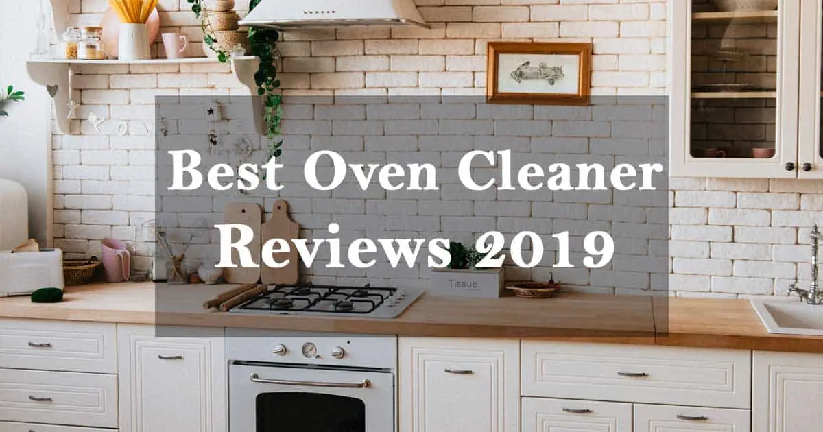 Best oven cleaner reviews 2019